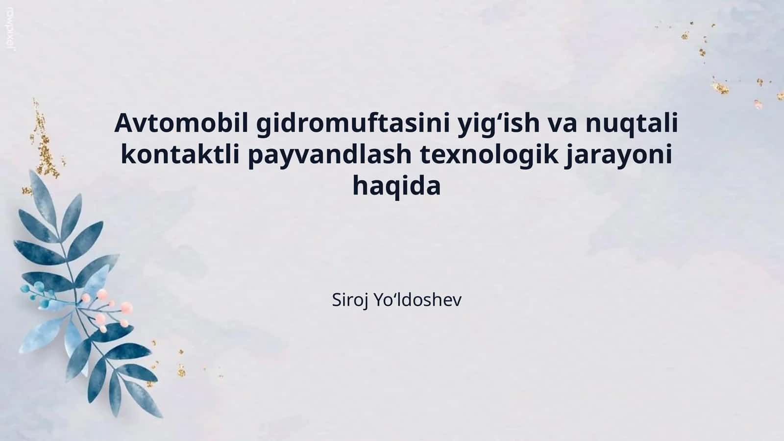 Avtomobil gidromuftasini yigʻish va nuqtali kontaktli payvandlash texnologik jarayoni haqida 1