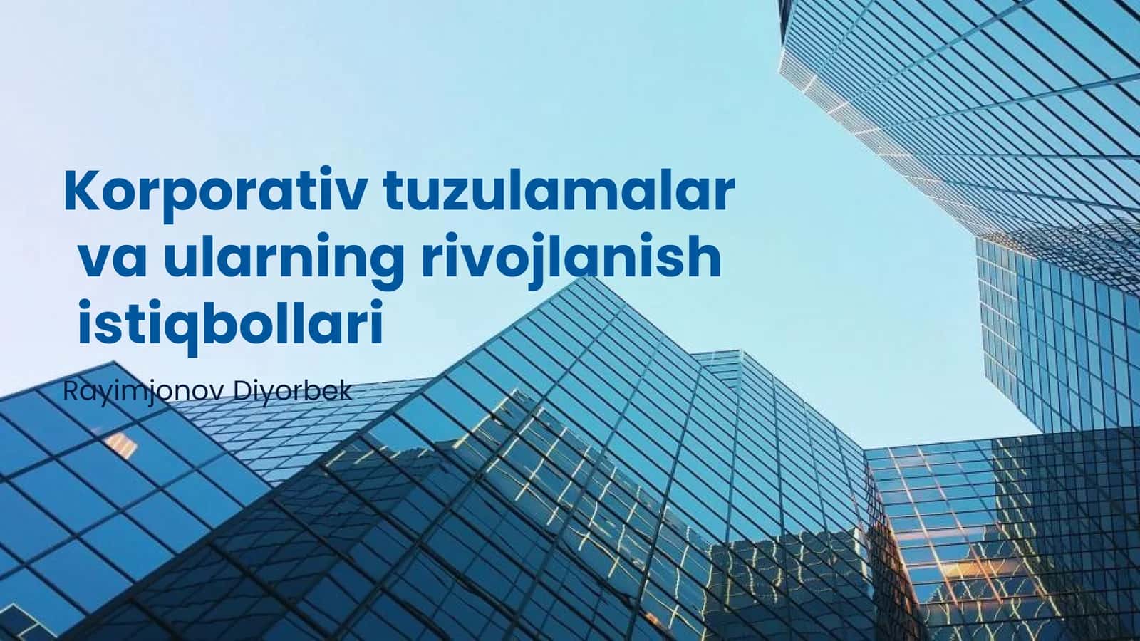 Korporativ tuzulamalar va ularning rivojlanish istiqbollari 1
