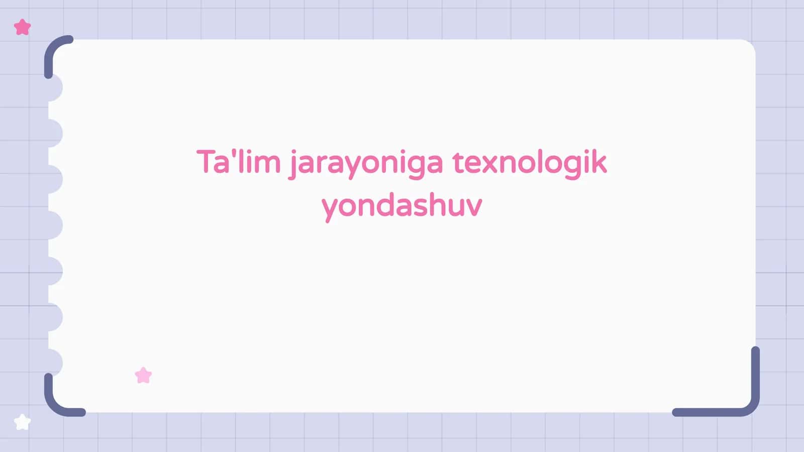 Ta'lim jarayoniga texnologik yondashuv 1