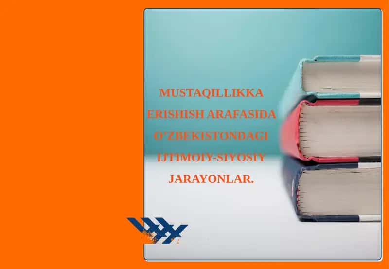 MUSTAQILLIKKA ERISHISH ARAFASIDA O’ZBEKISTONDAGI IJTIMOIY-SIYOSIY JARAYONLAR 1