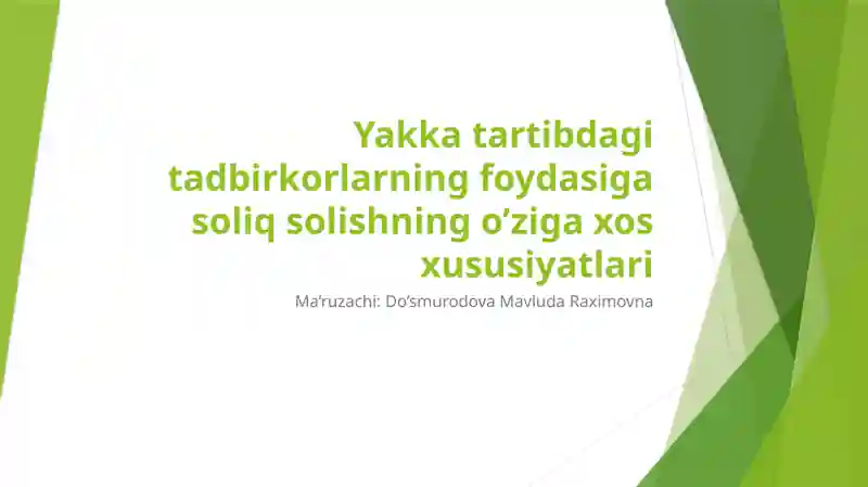 Yakka tartibdagi tadbirkorlarning foydasiga soliq solishning o’ziga xos xususiyatlari