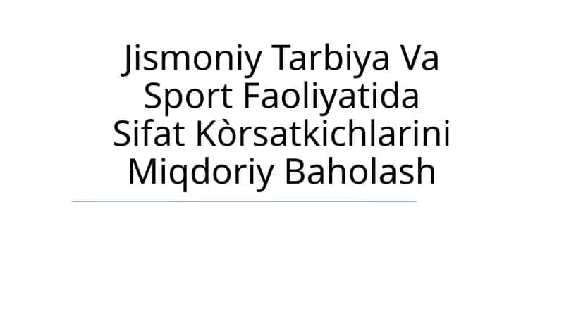 Jismoniy Tarbiya Va Sport Faoliyatida Sifat Kòrsatkichlarini Miqdoriy Baholash 1