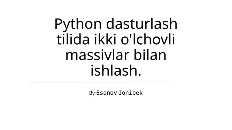 Python dasturlash tilida ikki o'lchovli massivlar bilan ishlash 1