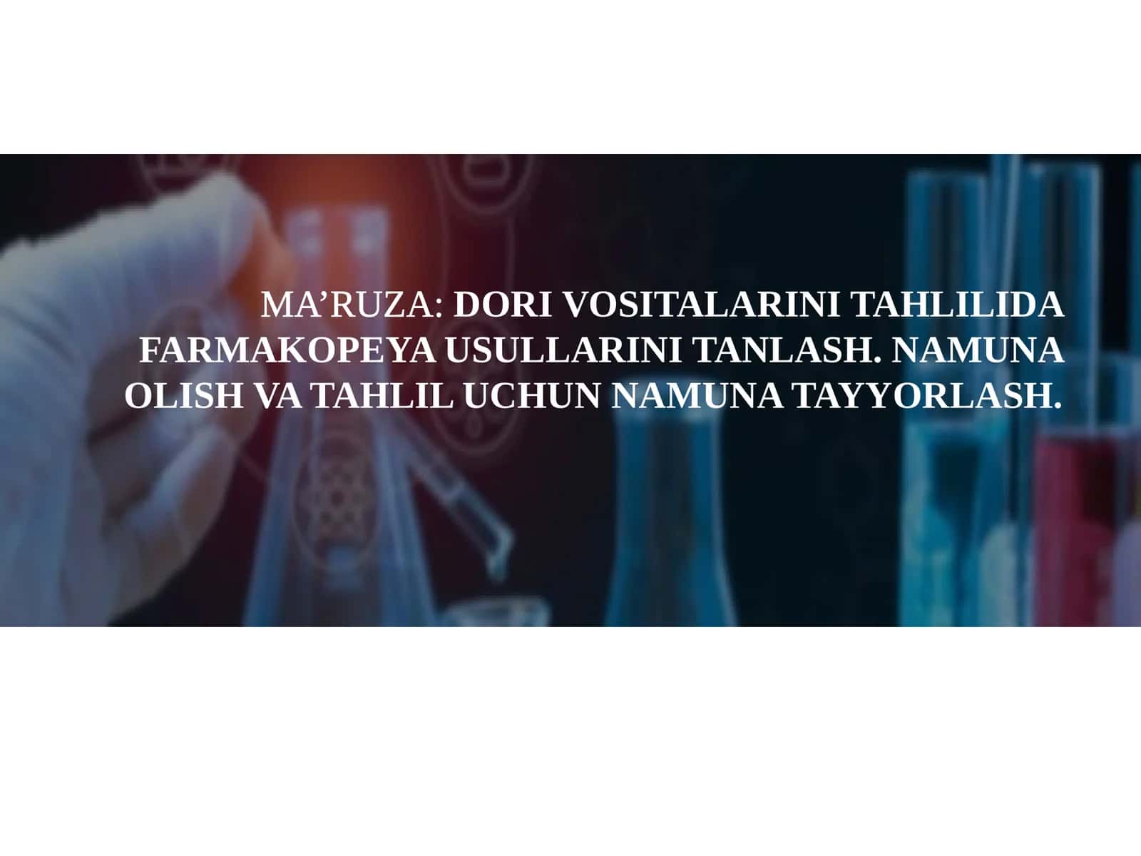 MA’RUZA:DORI VOSITALARINITAHLILIDAFARMAKOPEYA USULLARINI TANLASH 1