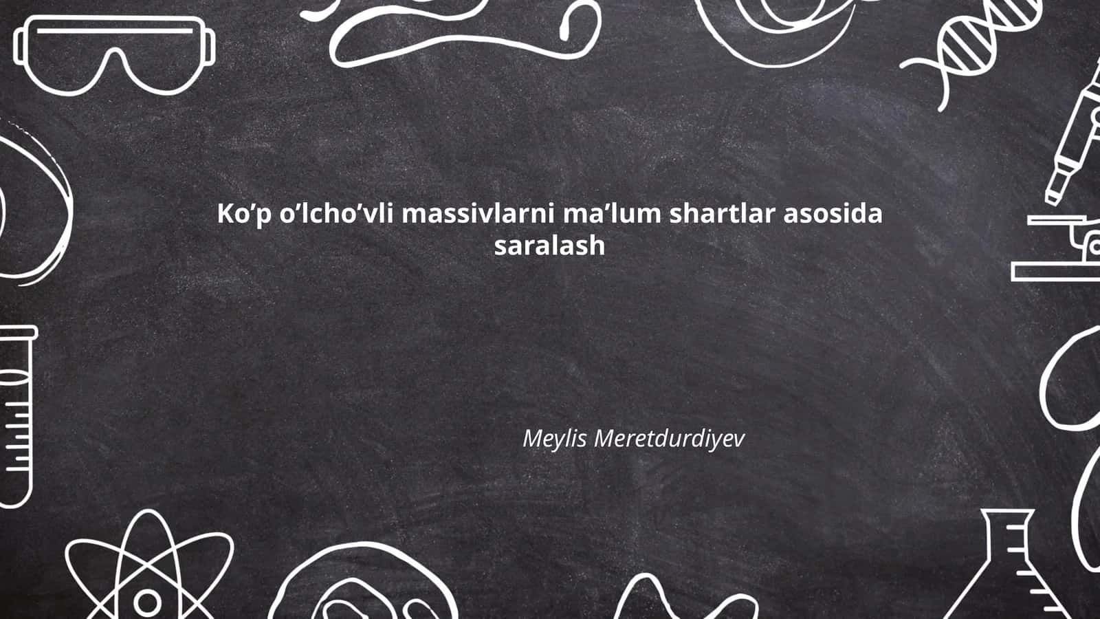 Ko'p o'lchovli massivlarni ma’lum shartlar asosida saralash 1