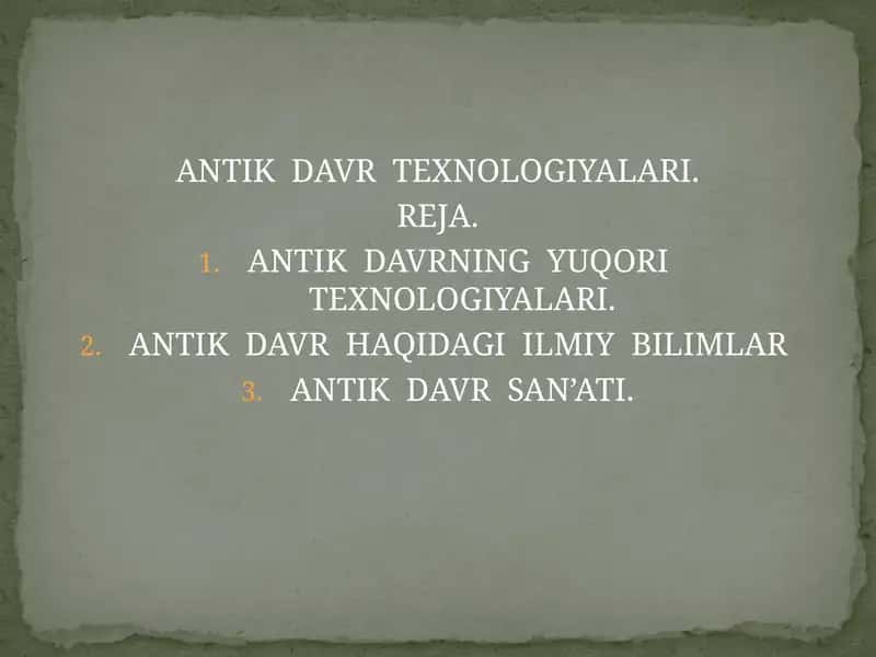 ANTIK  DAVR  TEXNOLOGIYALARI. 1