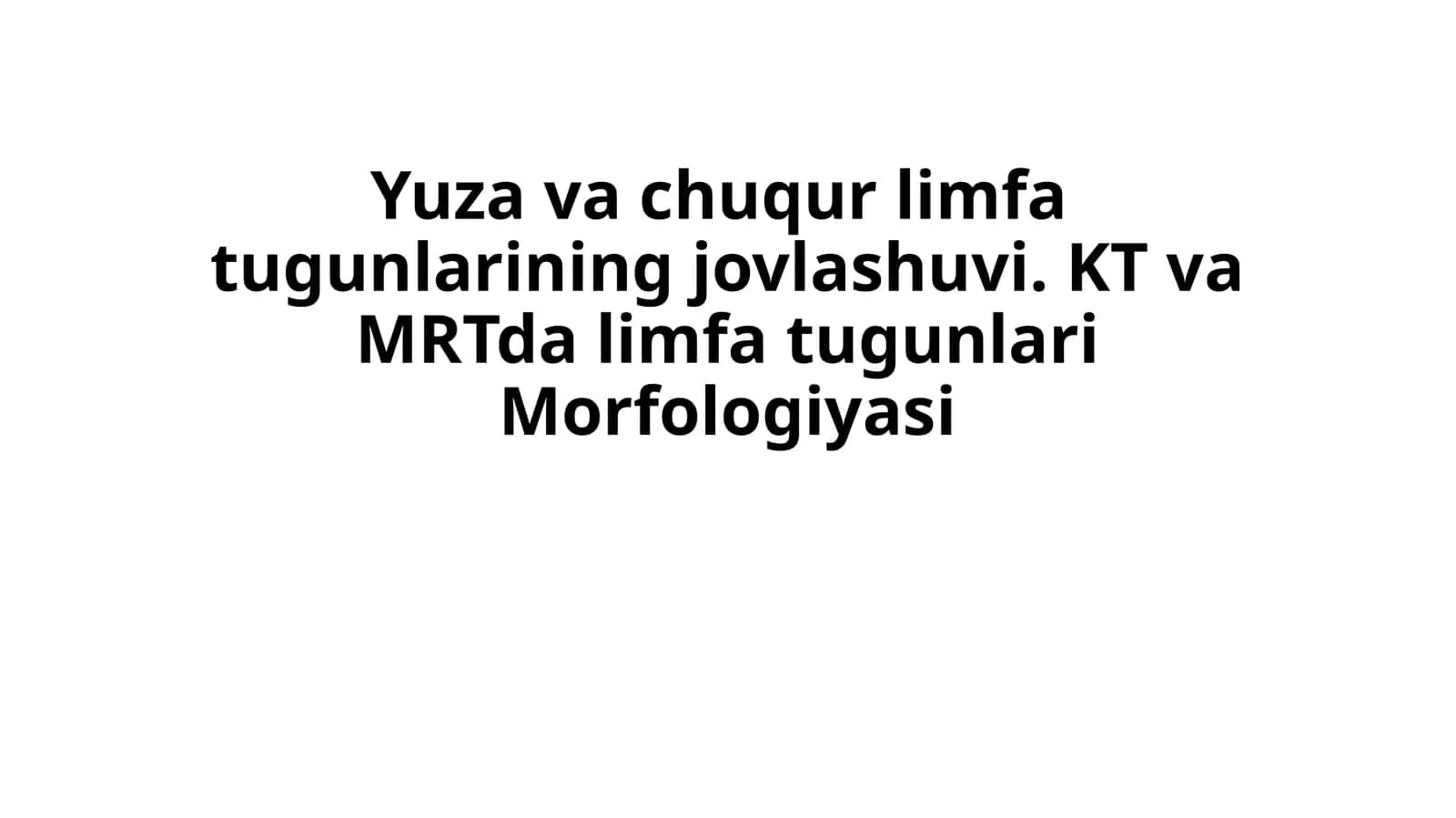Yuza va chuqur limfa  tugunlarining jovlashuvi. KT va MRTda limfa tugunlari Morfologiyasi 1