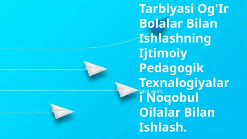 Tarbiyasi Og'Ir Bolalar Bilan Ishlashning Ijtimoiy Pedagogik Texnalogiyalari 1