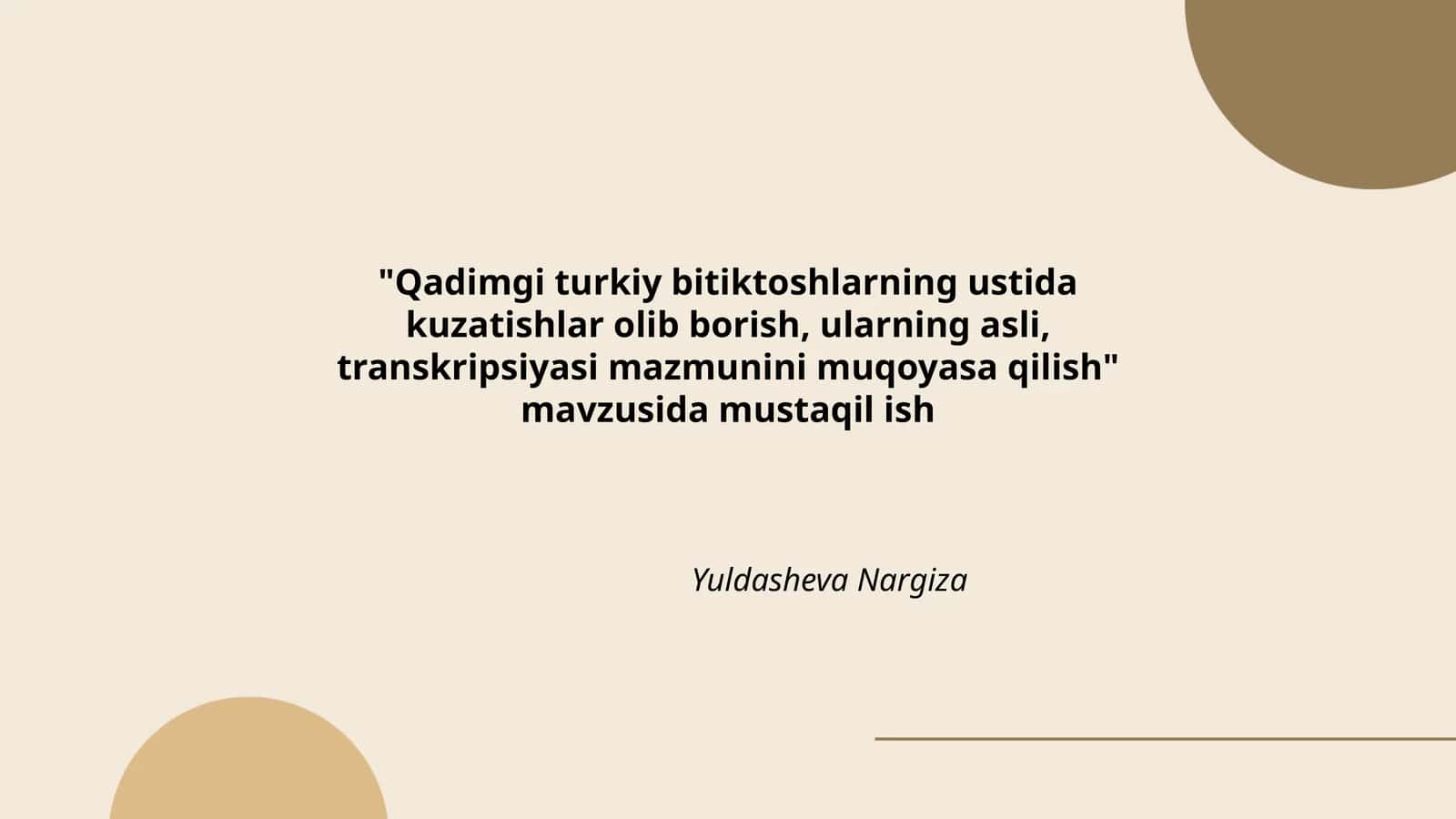 Qadimgi turkiy bitiktoshlarning ustida kuzatishlar olib borish, ularning asli, transkripsiyasi mazmunini muqoyasa qilish 1