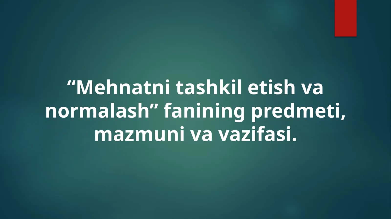 Mehnatni tashkilotish va normalash 1