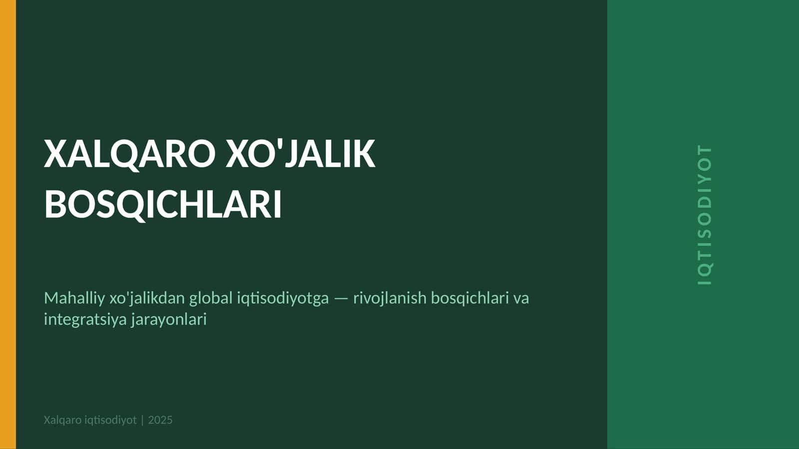 Xalqaro xo'jalikdan global iqtisodiyotga — rivojlanish bosqichlari va integratsiya jarayonlari 1