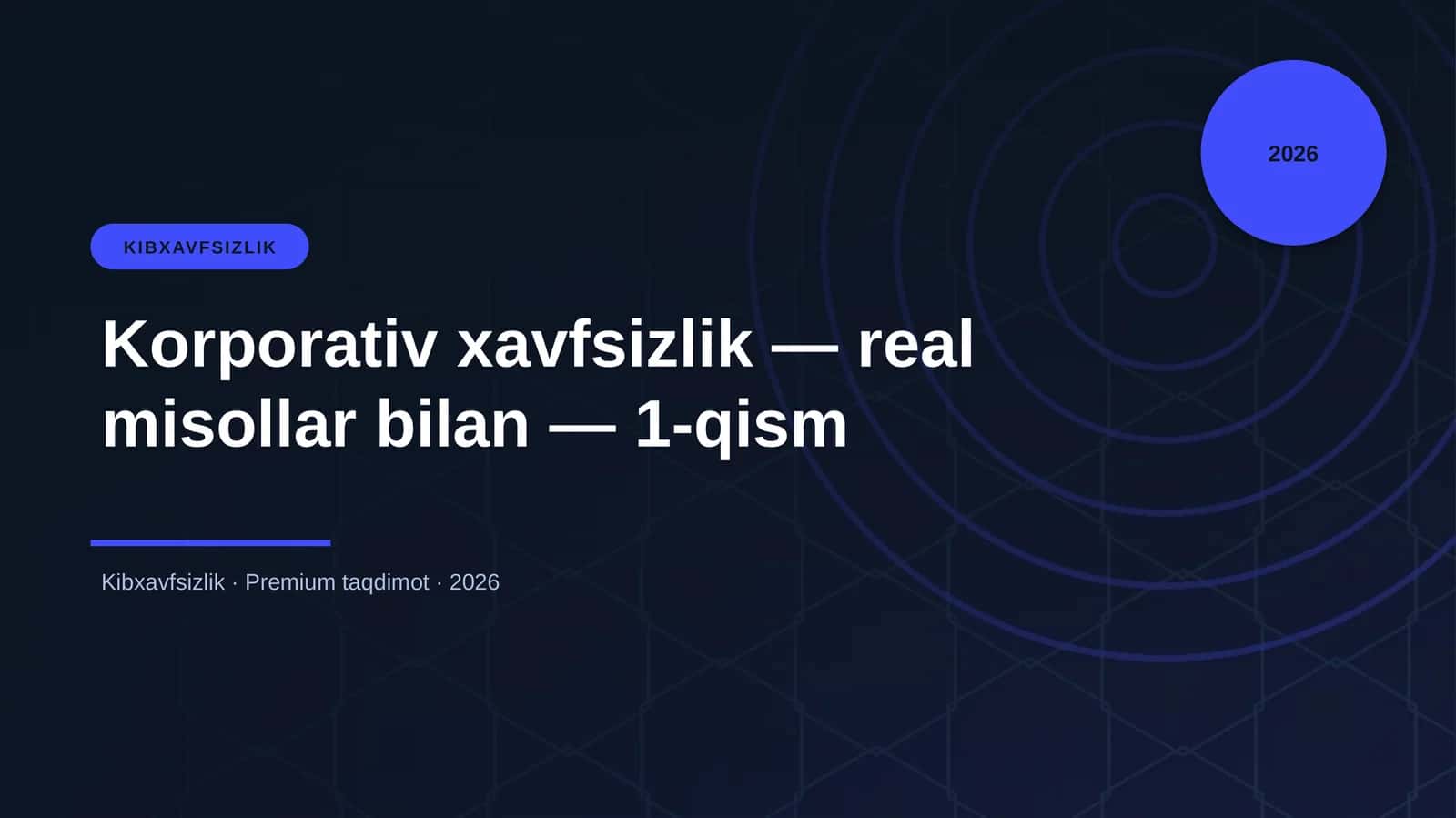 Korporativ xavfsizlik — real misollar bilan — 1-qism 1