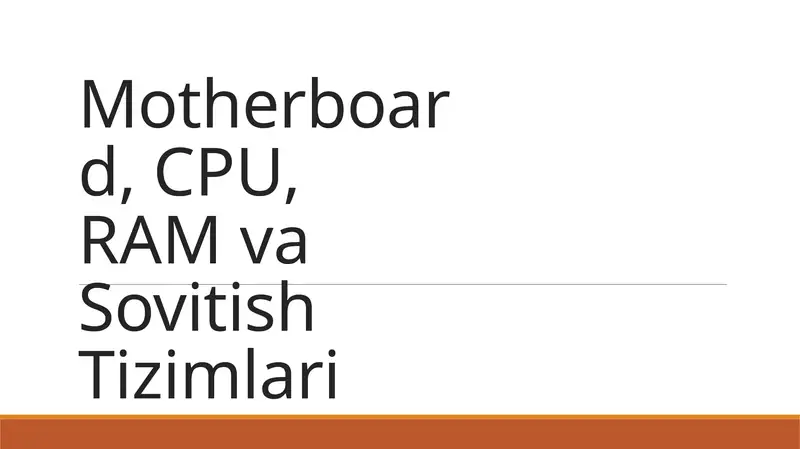 Motherboard, CPU, RAM va Sovitish Tizimlari 1