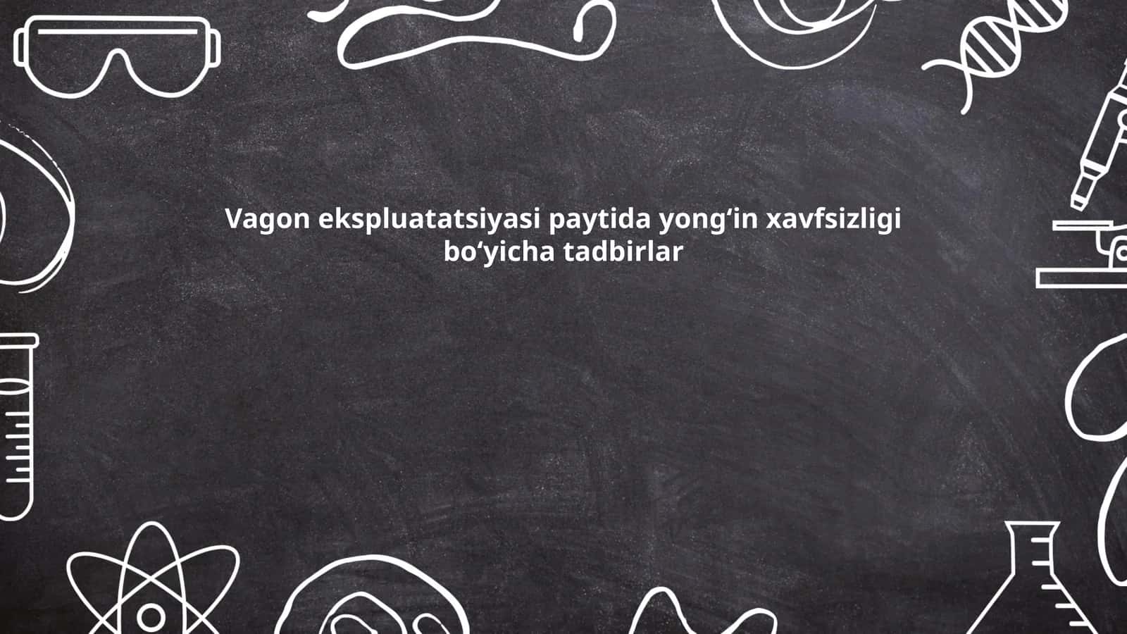 Vagon ekspluatatsiyasi paytida yongʻin xavfsizligi boʻyicha tadbirlar 1