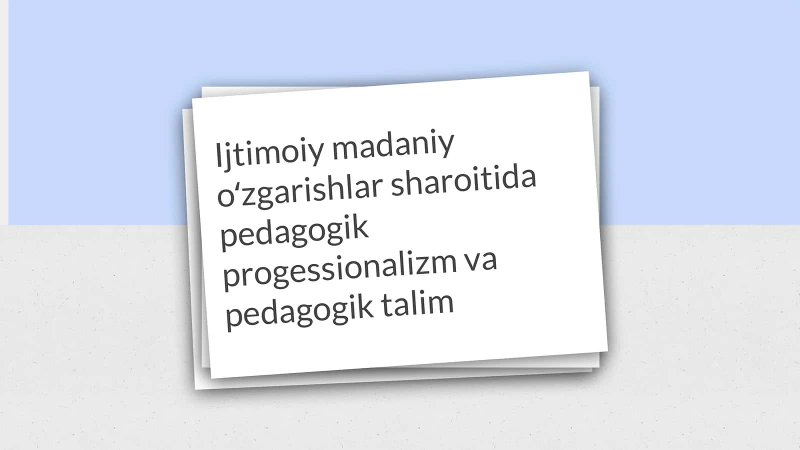 Ijtimoiy madaniy oʻzgarishlar sharoitida pedagogik progessionalizm va pedagogik talim 1