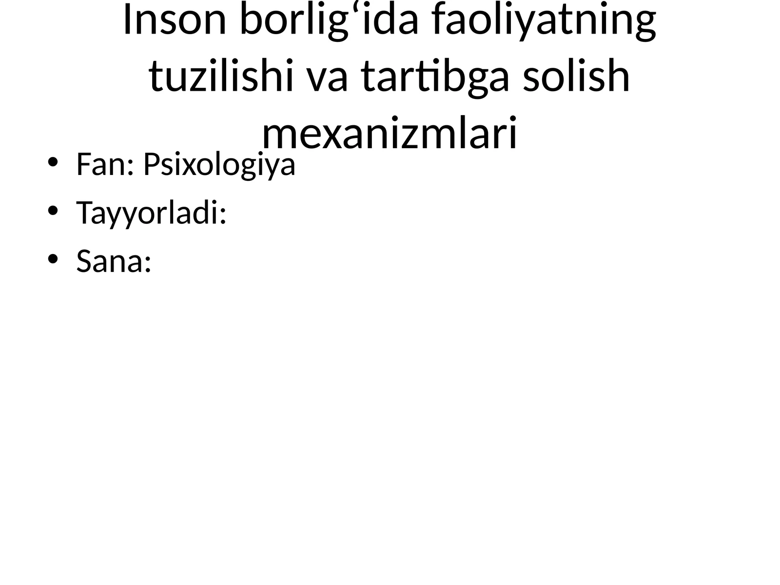 Inson borlig‘ida faoliyatning tuzilishi va tartibga solish mexanizmlari 1