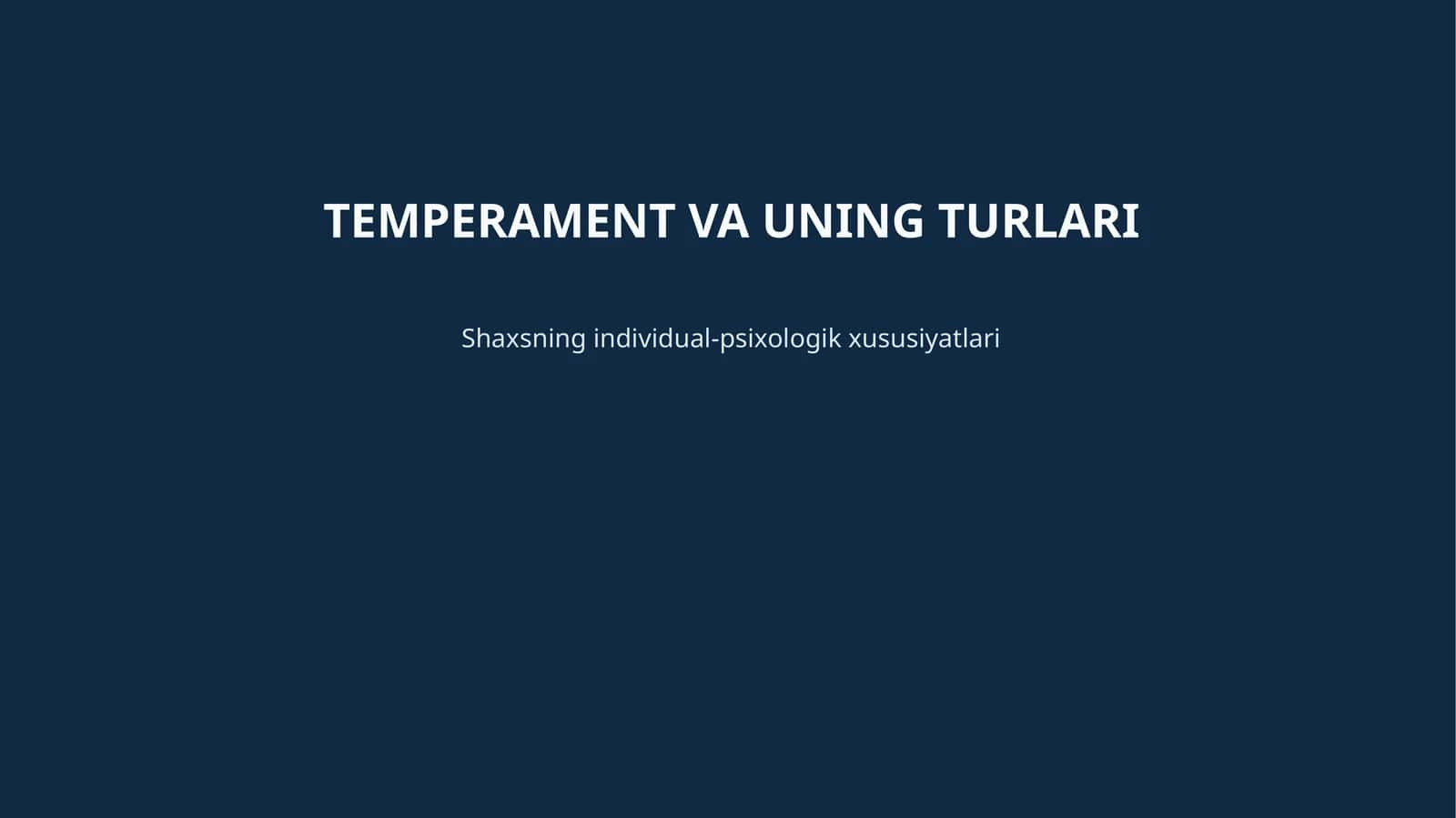 TEMPERAMENT VA UNING TURLARI 1