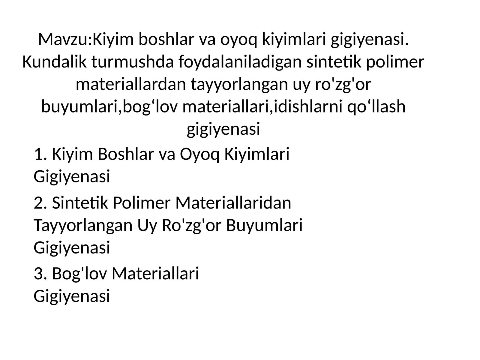Kiyim boshlar va oyoq kiyimlari gigiyenasi. Kundalik turmushda foydalaniladigan sintetik polimer materiallardan tayyorlangan uy ro'zg'or buyumlari,bog‘lov materiallari,idishlarni qo‘llash gigiyenasi 1