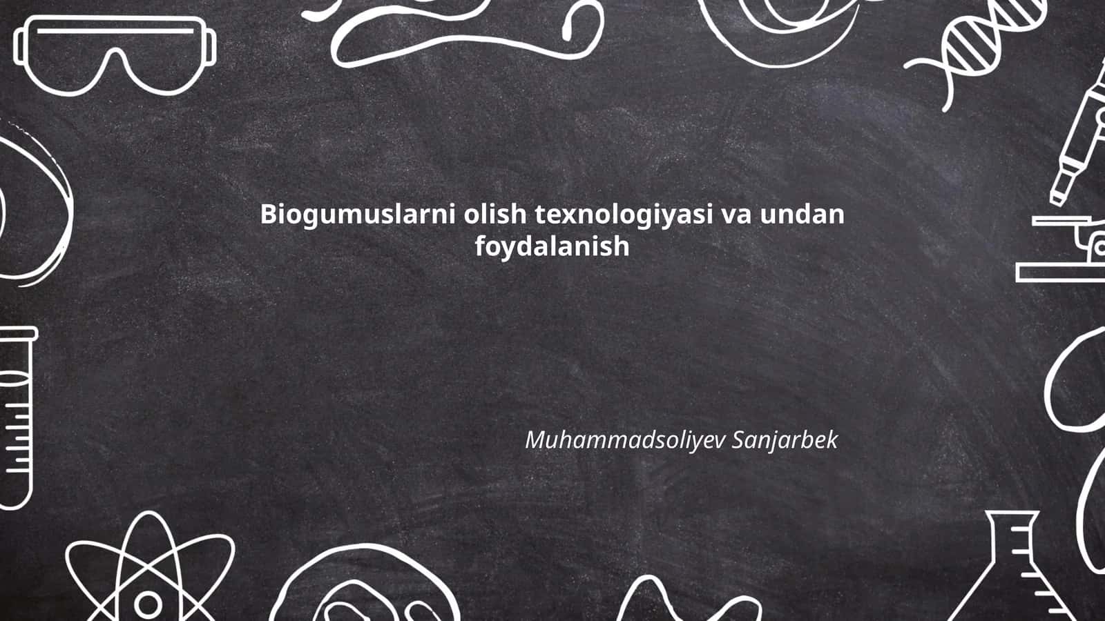 Biogumuslarni olish texnologiyasi va undan foydalanish 1