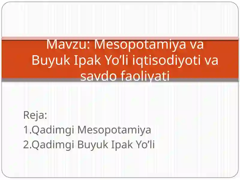 Qadimgi Mesopotamiya va Buyuk Ipak Yo'li