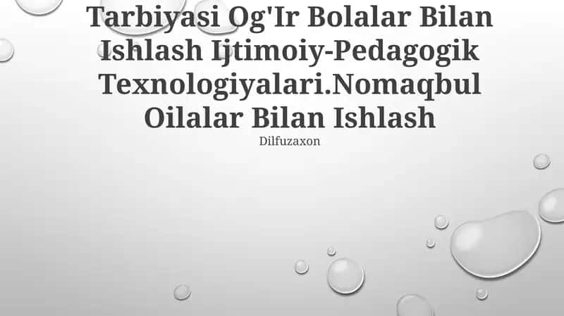 Tarbiyasi Og'Ir Bolalar Bilan Ishlash Ijtimoiy-Pedagogik Texnologiyalari 1