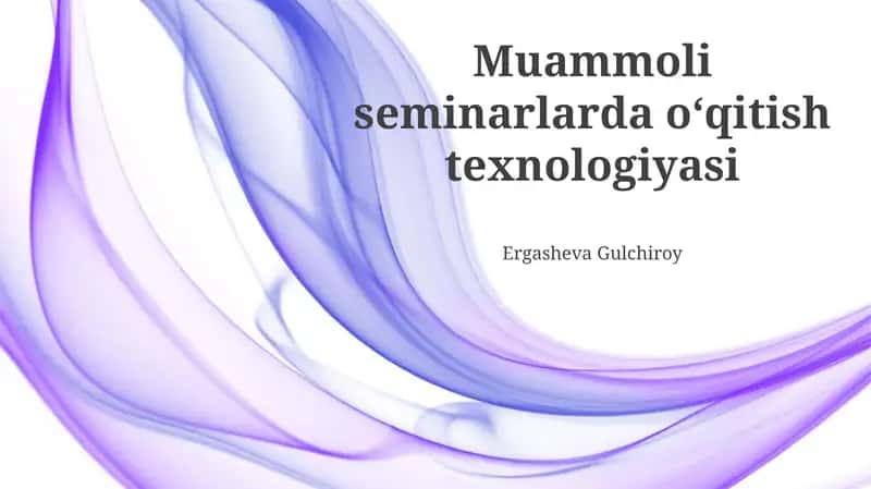 Muammoli seminarlarda o‘qitish texnologiyasi 1