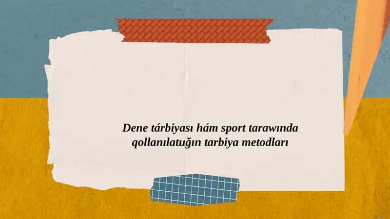 Dene tárbiyası hám sport tarawında qollanılatuğın tarbiya metodları 1