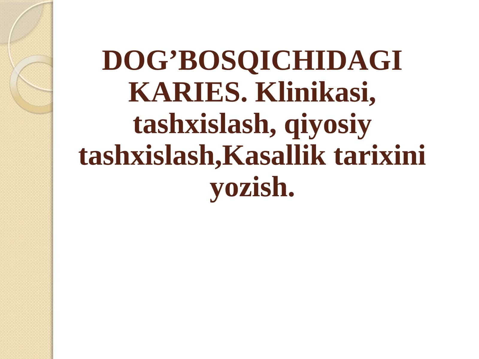 DOG’BOSQICHIDAGI KARIES.Klinikasi 1