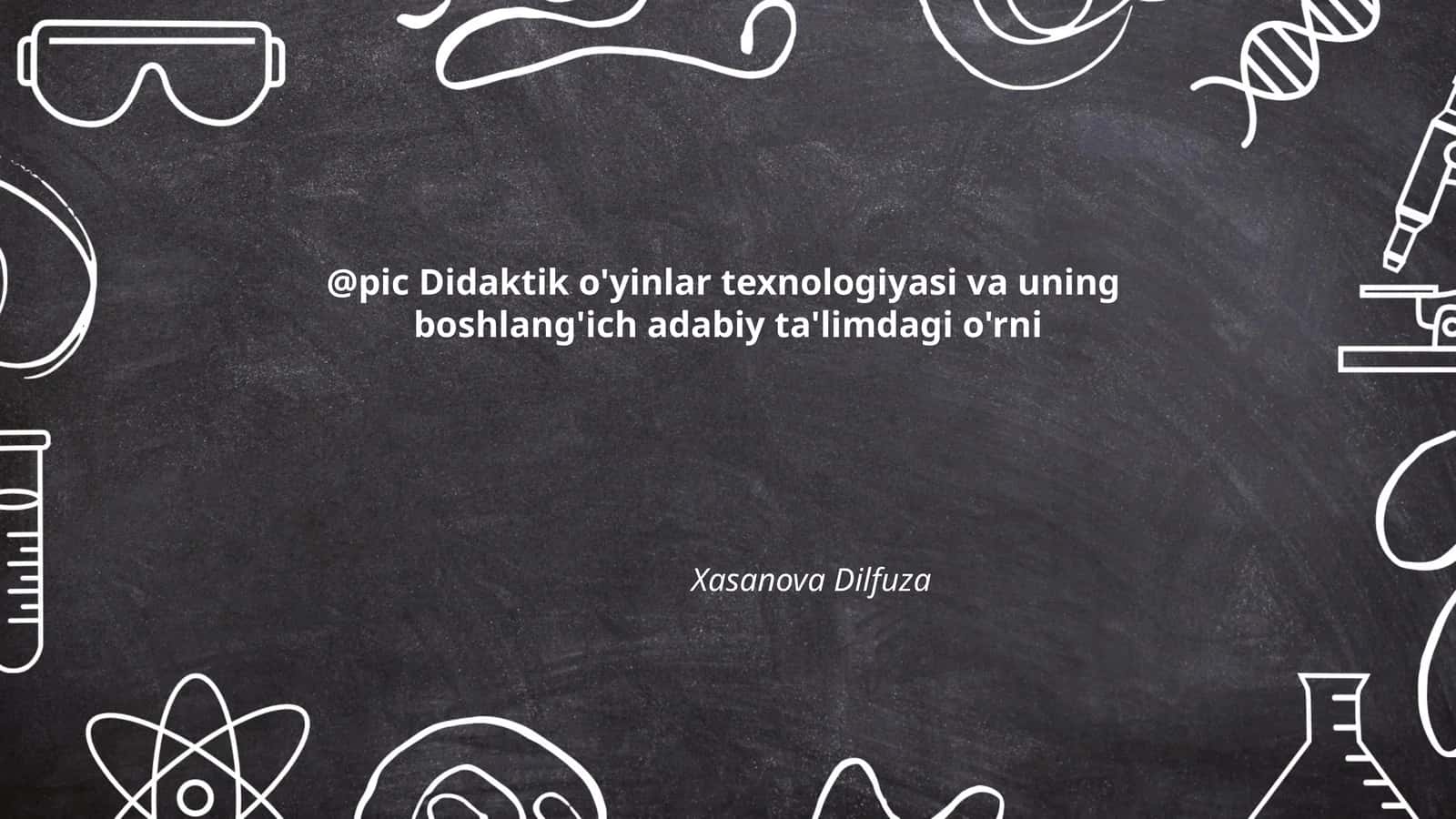 Didaktik o'yinlar texnologiyasi va uning boshlang'ich adabiy ta'limdagi o'rni 1