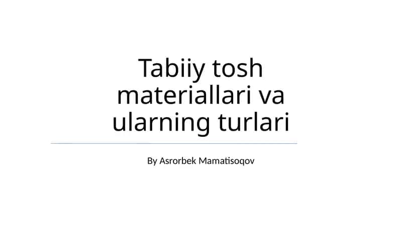 Tabiiy tosh materiallari va ularning turlari 1