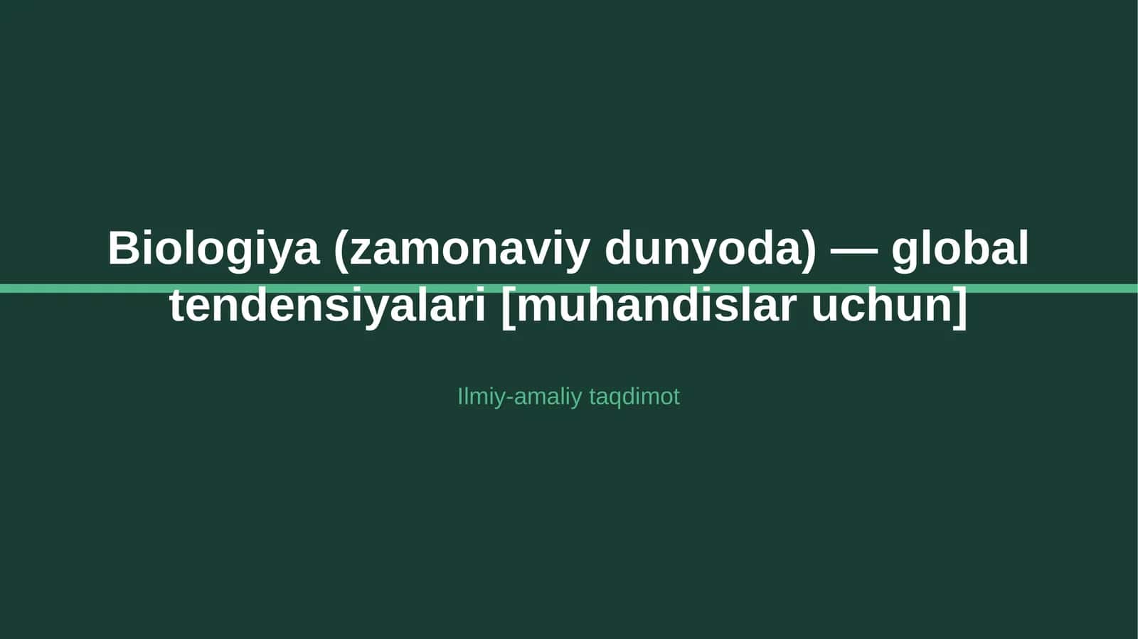 Biologiya (zamonaviy dunyoda) — global tendensiyalari [muhandislar uchun] 1
