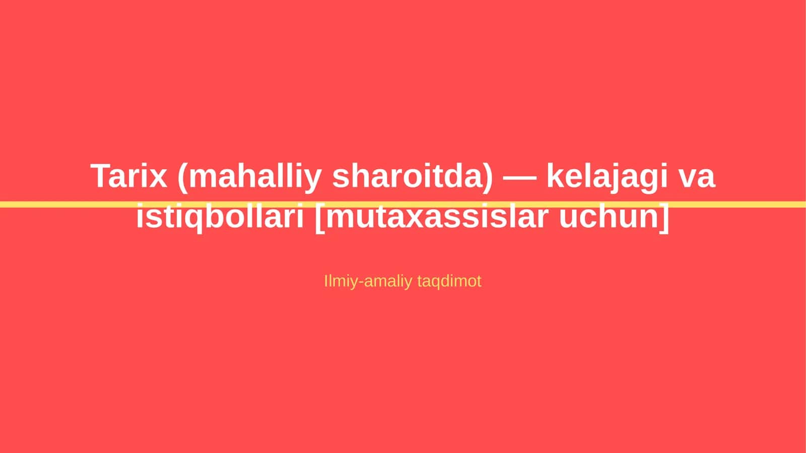 Tarix (mahalliy sharoitda) — kelajagi va istiqbollari [mutaxassislar uchun] 1