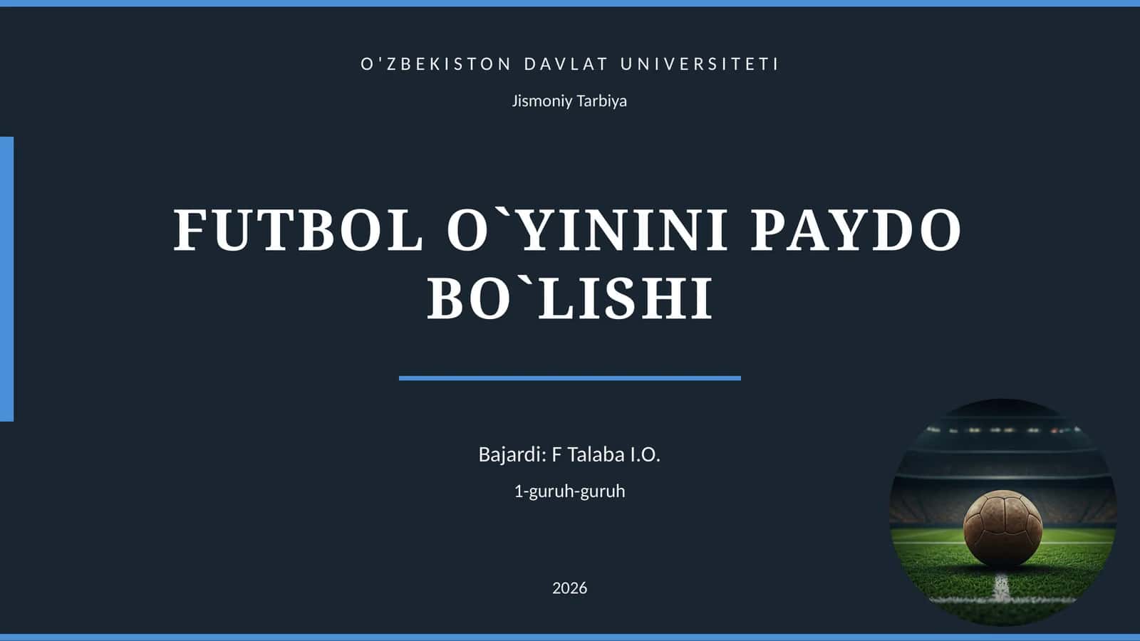 FUTBOL O`YININI PAYDO BO`LISHI 1