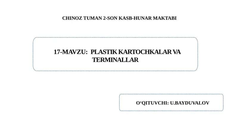 Plastik kartochkalar va terminallar. 1