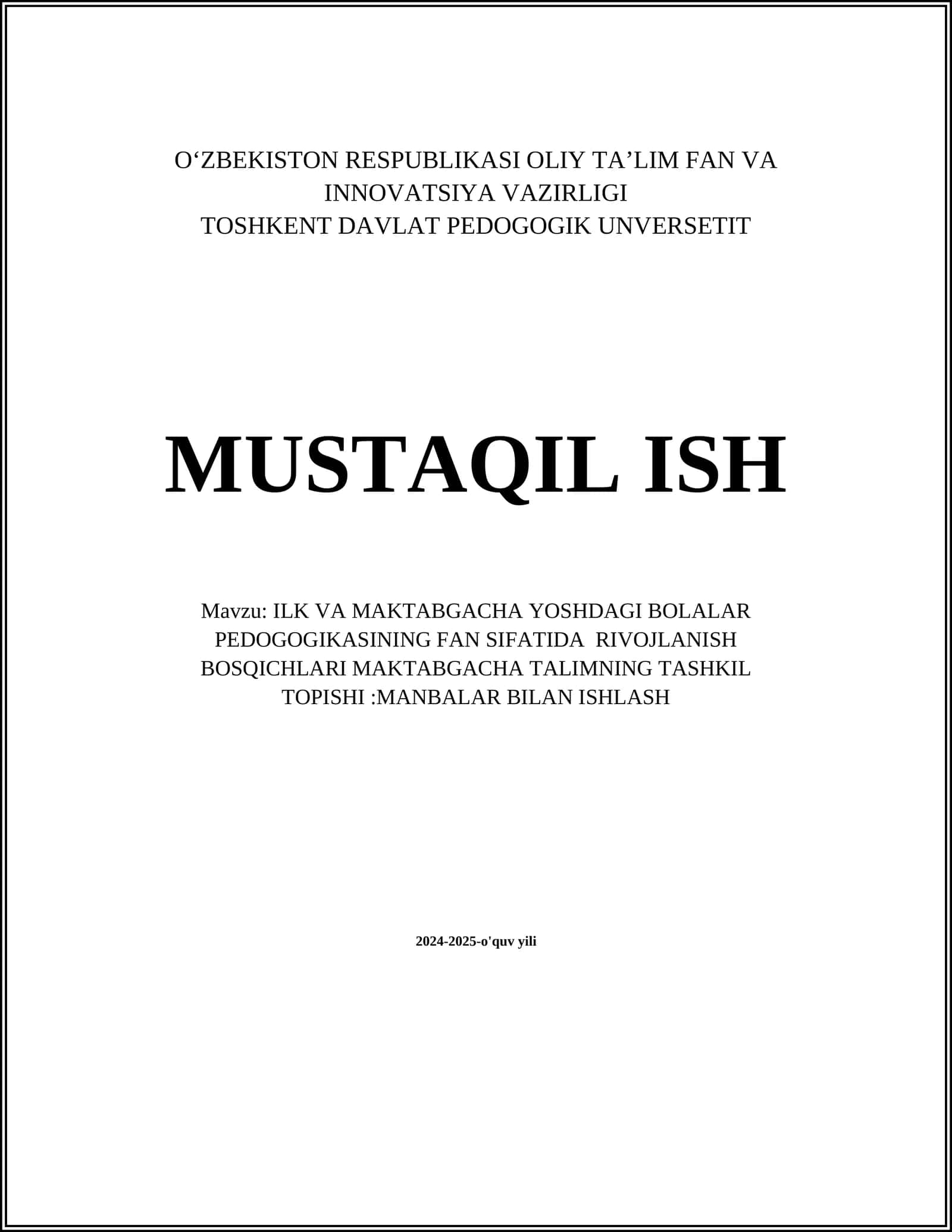 ILK VA MAKTABGACHA YOSHDAGI BOLALAR PEDOGOGIKASINING FAN SIFATIDA RIVOJLANISH BOSQICHLARI MAKTABGACHA TALIMNING TASHKIL TOPISHI:MANBALAR BILAN ISHLASH 1