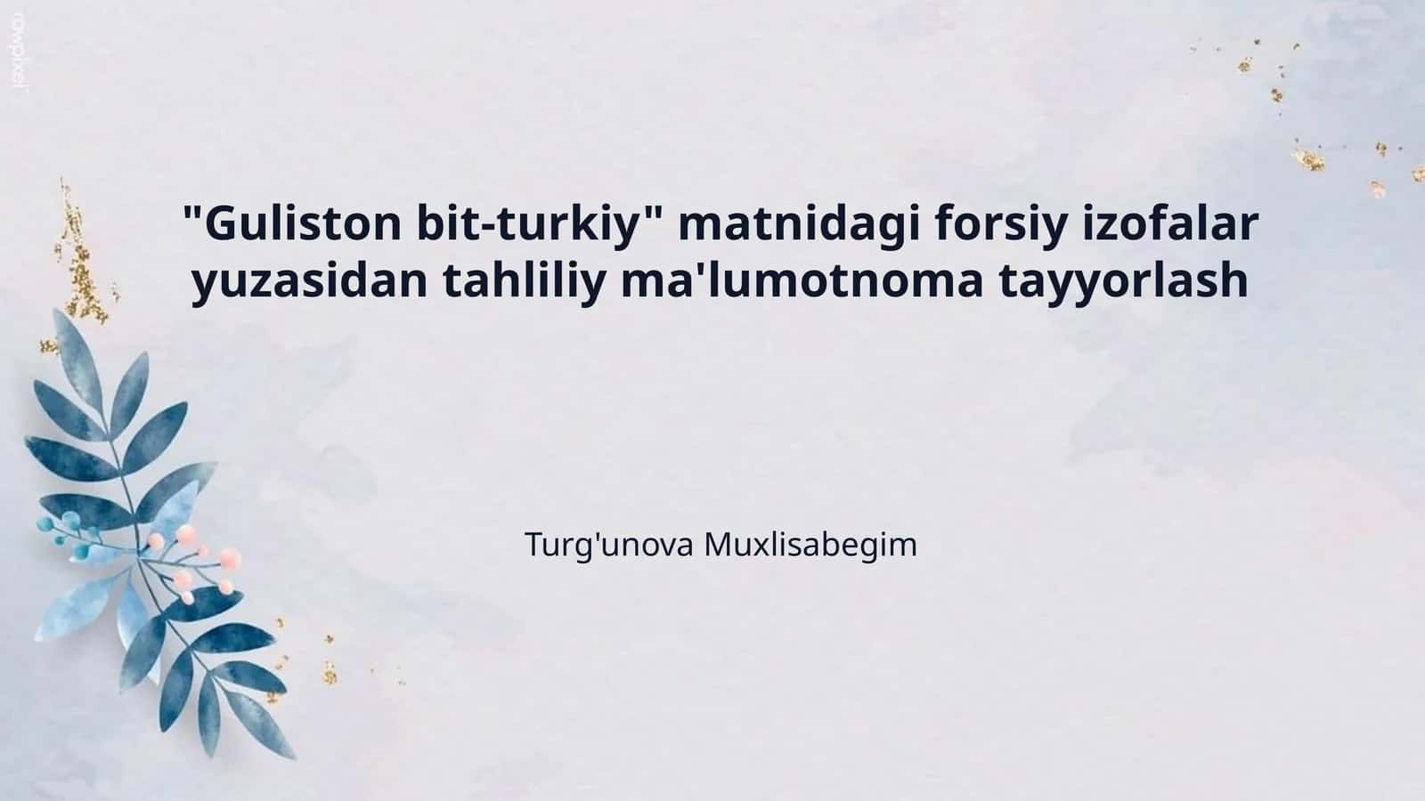 "Guliston bit-turkiy" matnidagi forsiy izofalar yuzasidan tahliliy ma'lumotnoma tayyorlash 1