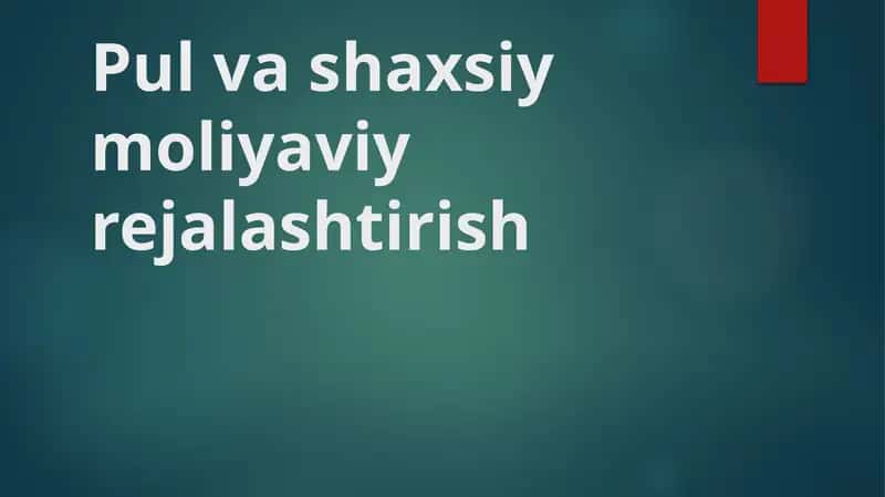 Pul va shaxsiy moliyaviy rejalashtirish 1