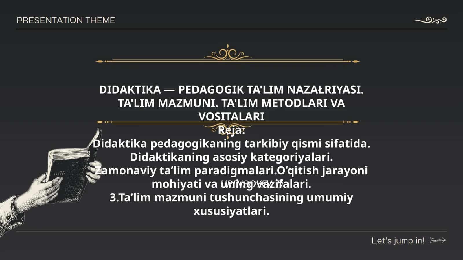 DIDAKTIKA — PEDAGOGIK TA'LIM NAZAŁRIYASI. TA'LIM MAZMUNI. TA'LIM METODLARI VA VOSITALARI 1