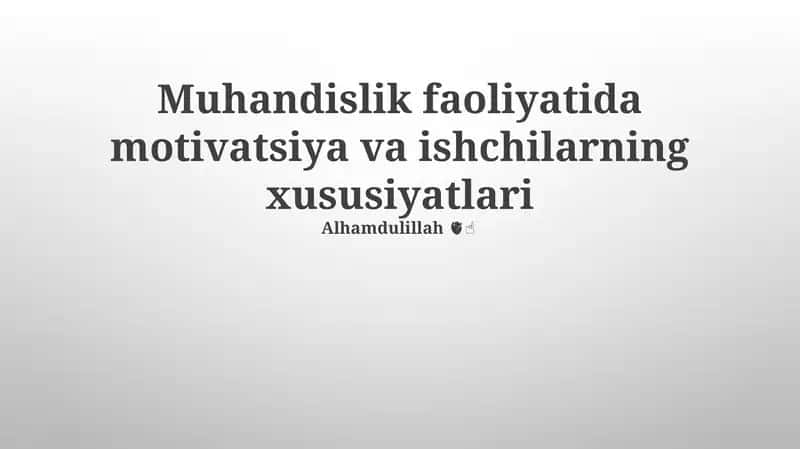 Muhandislik faoliyatida motivatsiya va ishchilarning xususiyatlari 1