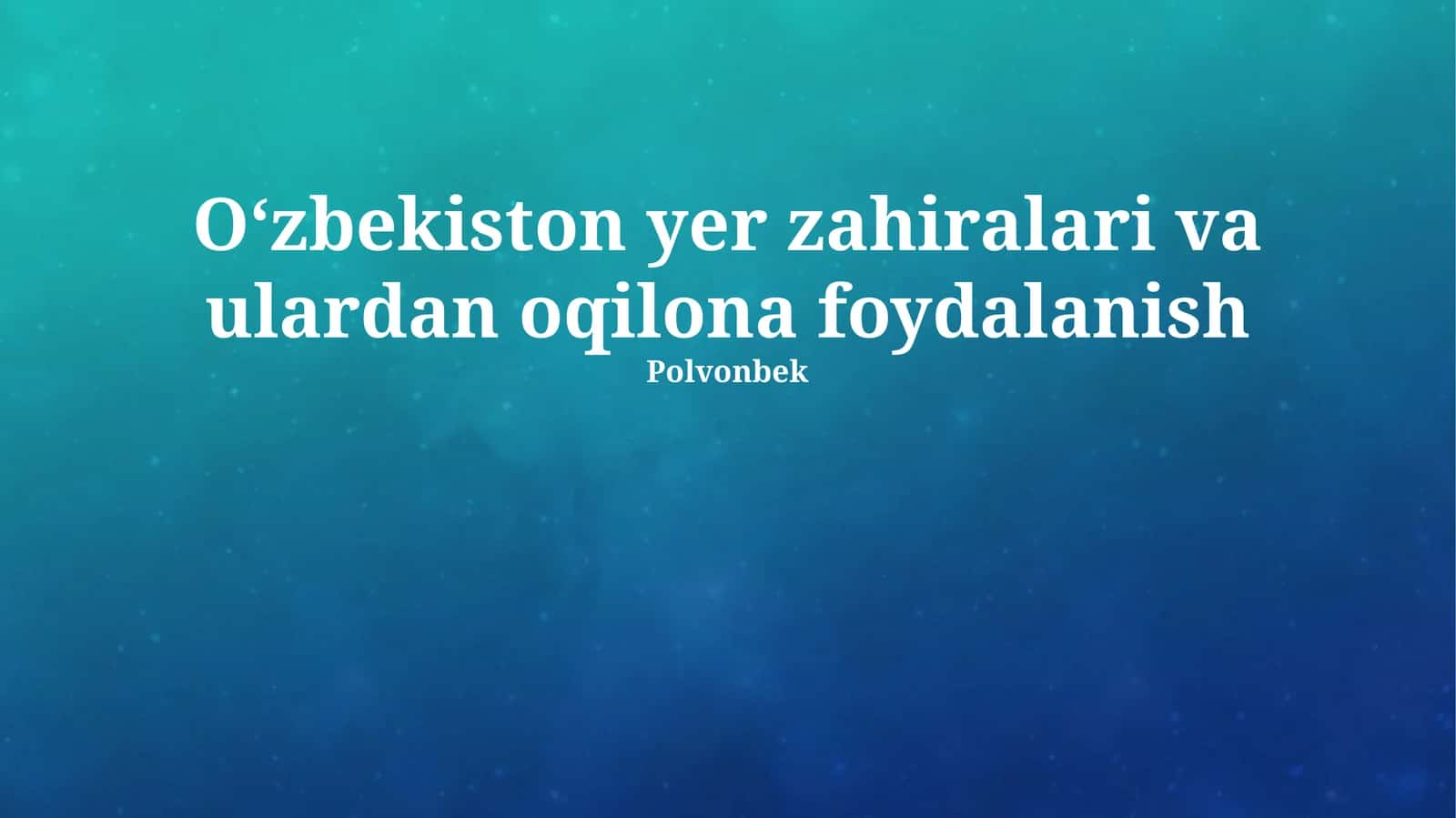 Yer zahiralari va ulardan oqilona foydalanish 1