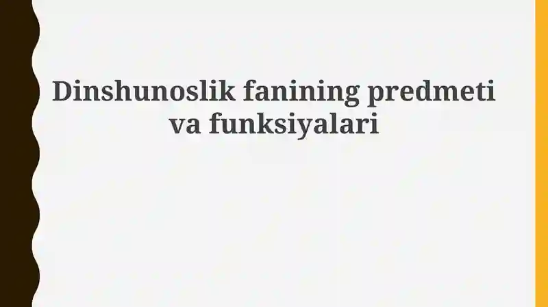 Dinshunoslik fanining predmeti va vazifalari