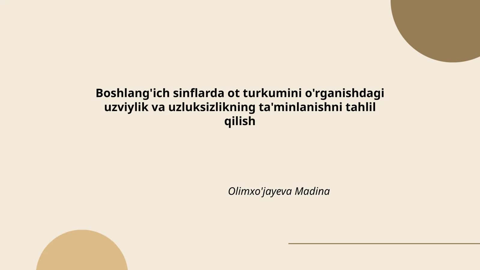Boshlang'ich sinflarda ot turkumini o'rganishdagi uzviylik va uzluksizlikning ta'minlanishni tahlil qilish 1
