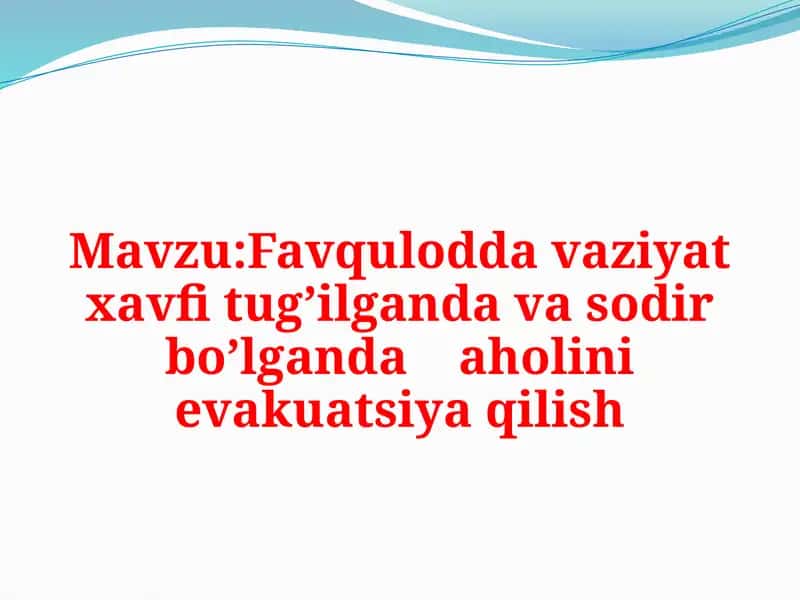Favqulodda vaziyat xavfi tug’ilganda va sodir bo’lganda aholini evakuatsiya qilish 1