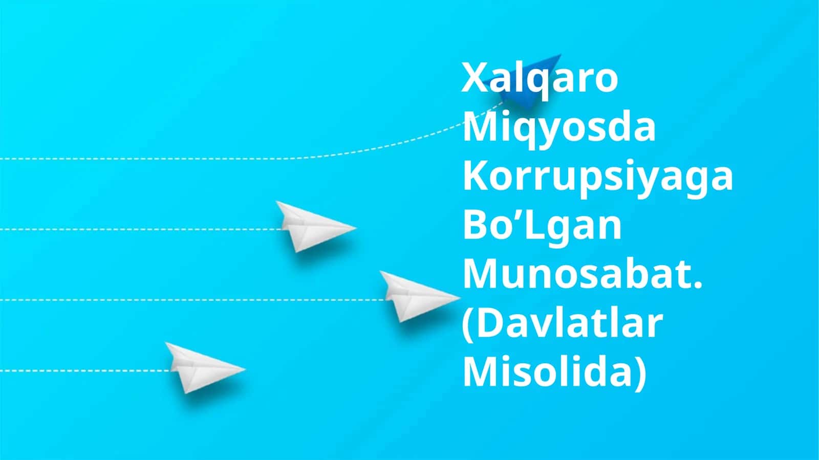 Xalqaro Miqyosda Korrupsiyaga BoʼLgan Munosabat(Davlatlar Misolida) 1