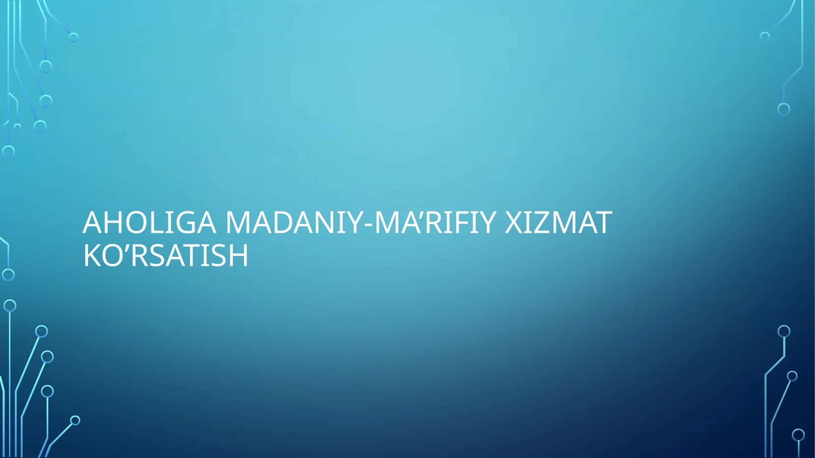 AHOLIGA MADANIY-MA’RIFIY XIZMAT KO’RSATISH 1