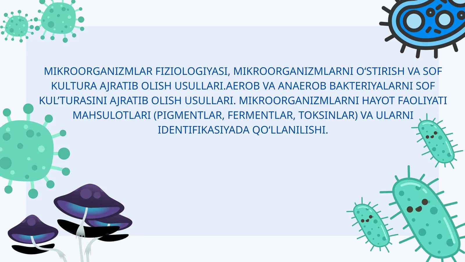 MIKROORGANIZMLAR FIZIOLOGIYASI, MIKROORGANIZMLARNI O‘STIRISH VA SOF KULTURA AJRATIB OLISH USULLARI. 1