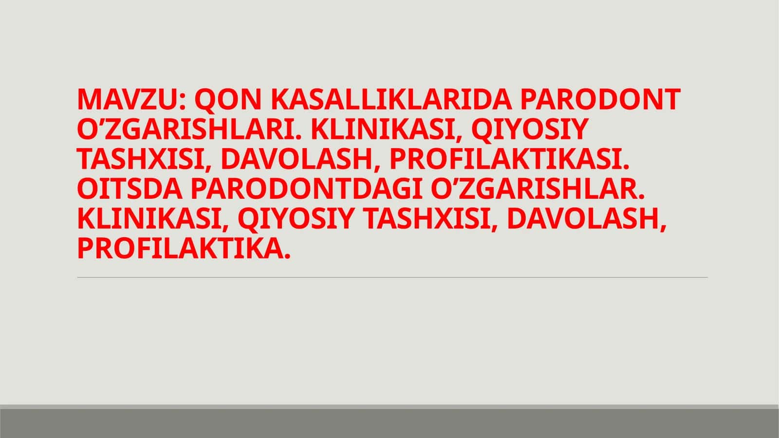QON KASALLIKLARIDA PARODONT O’ZGARISHLARI. KLINIKASI, QIYOSIY TASHXISI, DAVOLASH, PROFILAKTIKASI 1