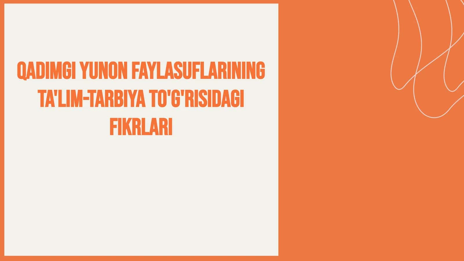 Qadimgi Yunon faylasuflarining ta'lim-tarbiyato'g'risidagi fikrlari 1