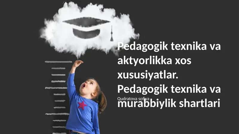 Pedagogik texnika va aktyorlikka xos xususiyatlar 1