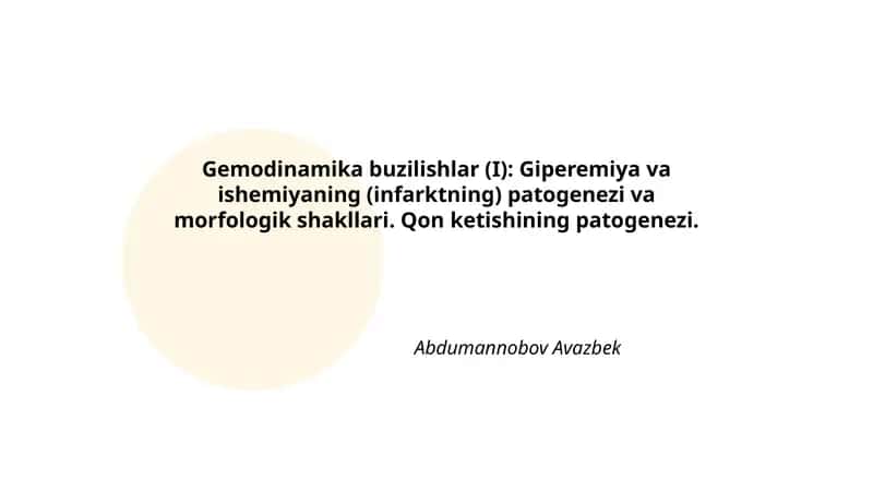 Gemodinamika buzilishlar (I): Giperemiya va ishemiyaning (infarktning) patogenezi va morfologik shakllari 1